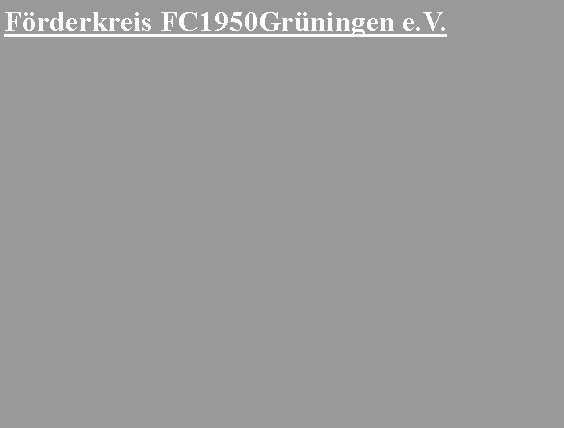 Textfeld: F�rderkreis FC1950Gr�ningen e.V.