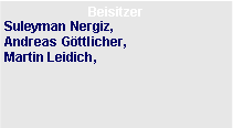 Textfeld: Beisitzer Suleyman Nergiz,Andreas G�ttlicher,Martin Leidich,  