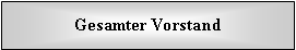 Textfeld: Gesamter Vorstand